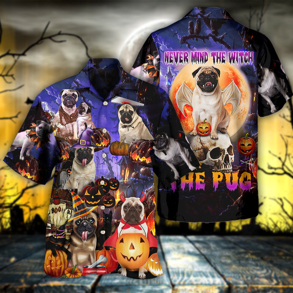 Halloween - Pug Never Mind The Witch - Hawaiian Shirt - Reefox