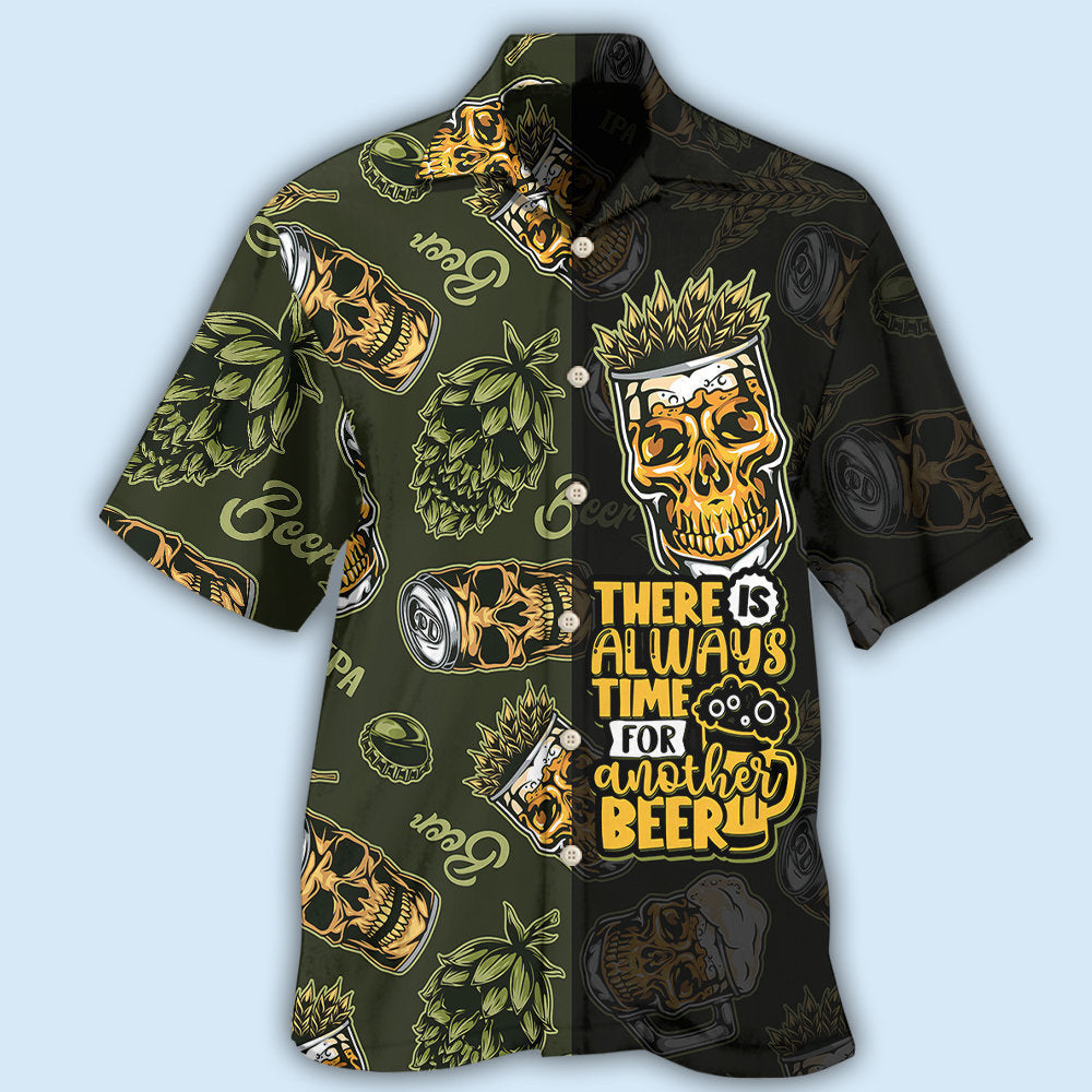 Beer There Is Always Time For Another Beer - Hawaiian Shirt - Reefox