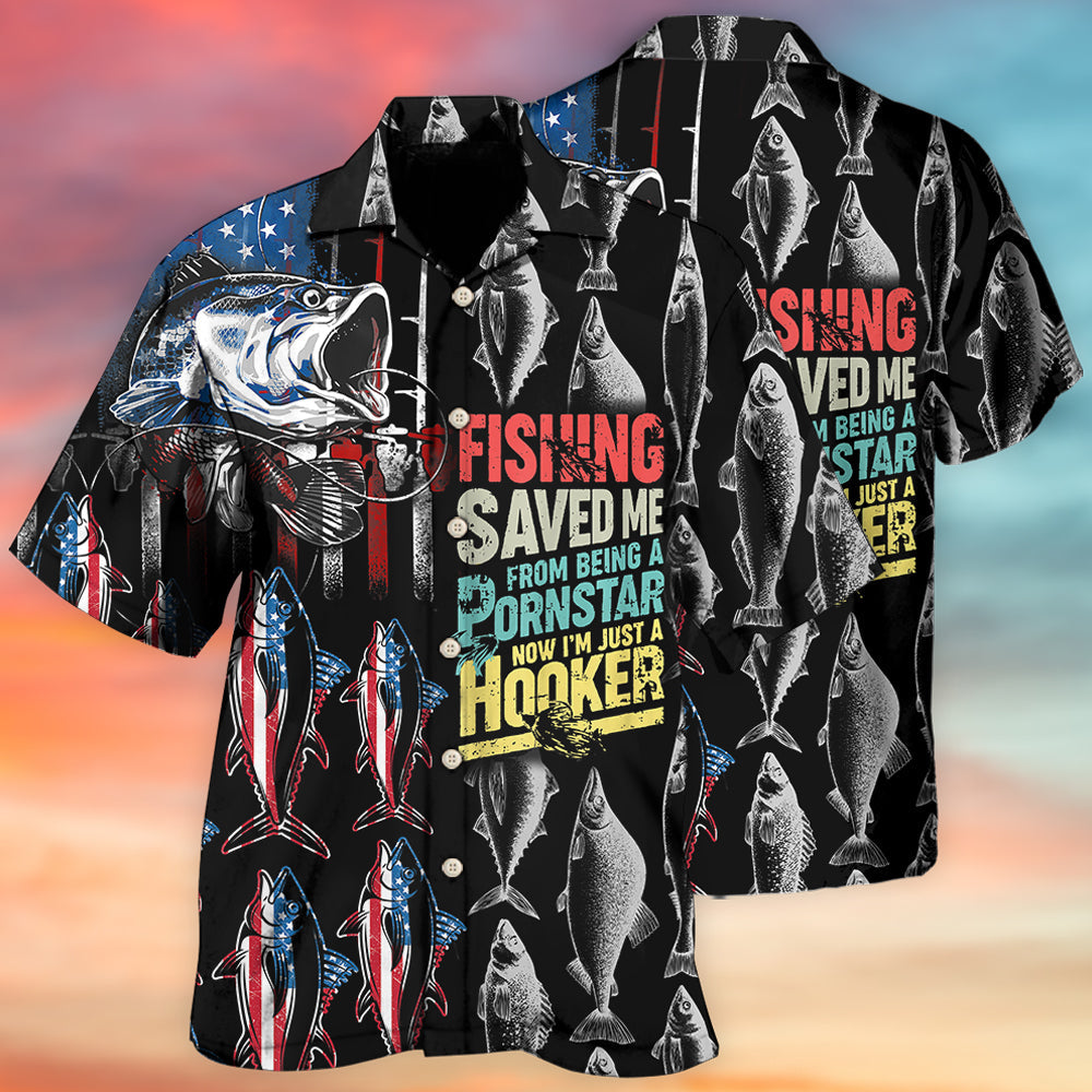 Fishing Saved Me From Being A Pornstar Now - Hawaiian Shirt - Reefox